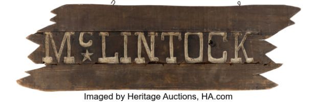McLintock! (UA, 1963), John Wayne "George Washington McLintock", McLintock Property Wooden Sign from Opening Scene. | Heritage