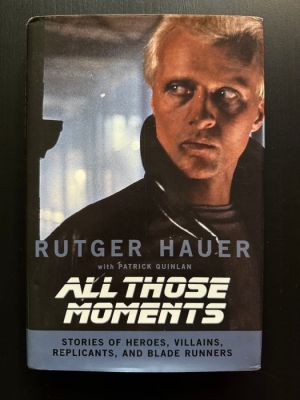 Biography Rutger Hauer - All Those Moments (signed by Rutger Hauer) | Catawiki