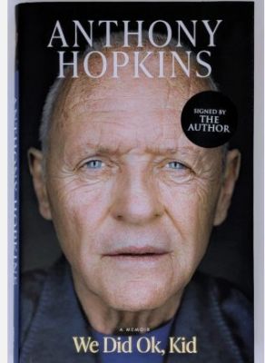 Anthony Hopkins - We Did Ok, Kid: A Memoir by Sir Anthony Hopkins (Signed First Edition) | Catawiki